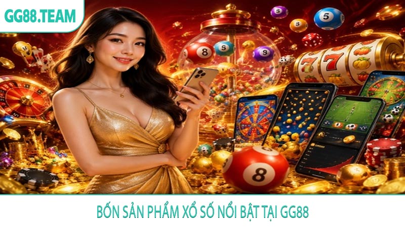 Bốn sản phẩm xổ số nổi bật tại GG88