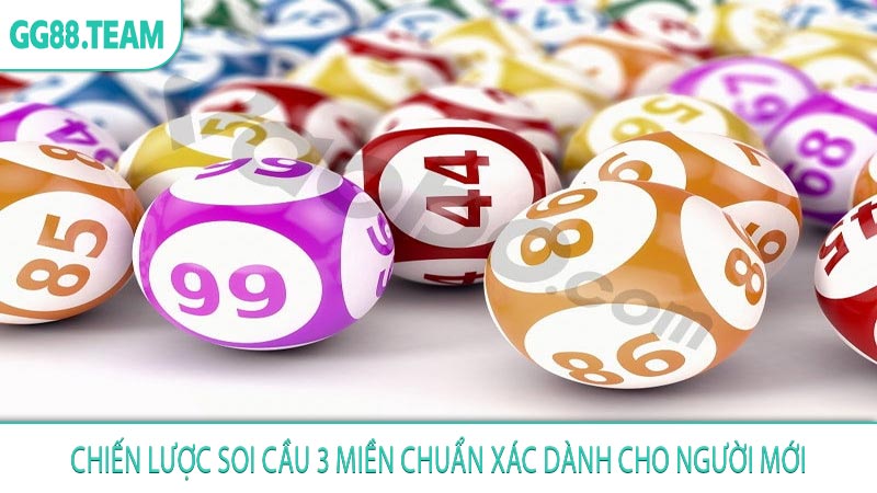 Chiến lược soi cầu 3 miền chuẩn xác dành cho người mới