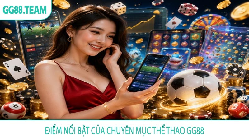 Điểm nổi bật của chuyên mục thể thao GG88