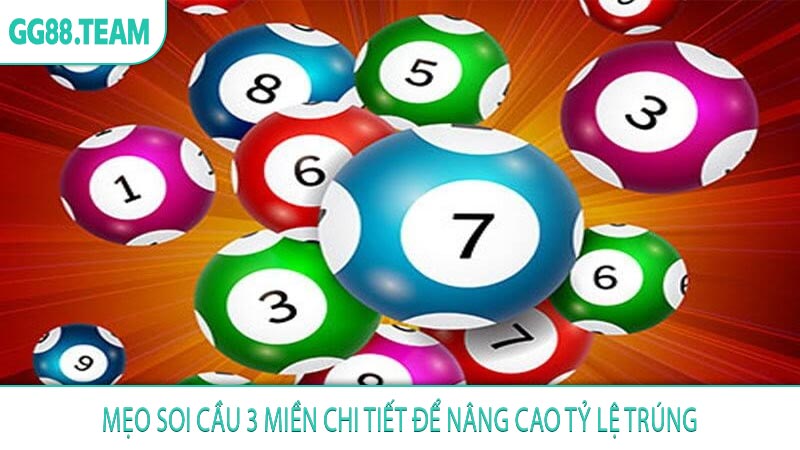 Mẹo soi cầu 3 miền chi tiết để nâng cao tỷ lệ trúng