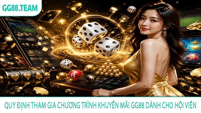 Quy định tham gia chương trình khuyến mãi GG88 dành cho hội viên
